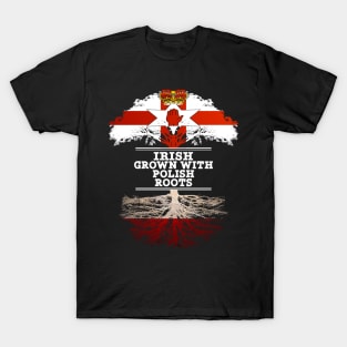 Northern Irish Grown With Polish Roots - Gift for Polish With Roots From Poland T-Shirt